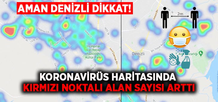 Denizli koronavirüs haritasında kırmızı noktalı alan sayısı arttı