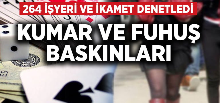 Denizli’de kumar ve fuhuş baskınları