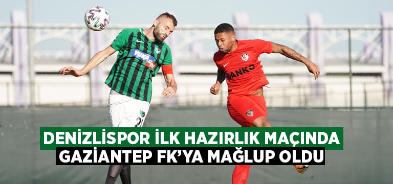 Denizlispor hazırlık maçında mağlup