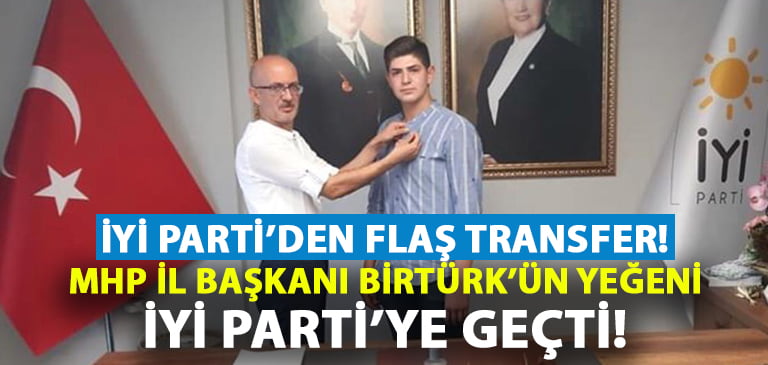 MHP’den İYİ Parti’ye flaş transfer.. Birtürk’ün yeğeni İYİ Partili oldu!