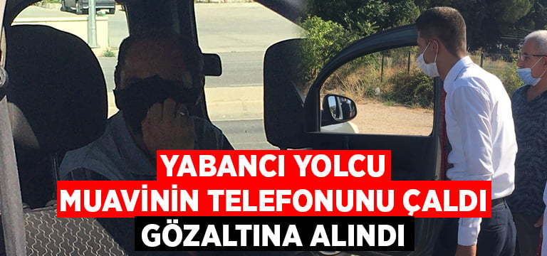 Yabancı yolcu otobüste muavinin cep telefonunu çaldı