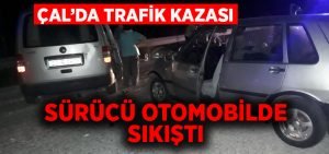 Denizli’de trafik kazası, sürücü otomobilde sıkıştı