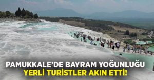 Pamukkale’de bayram yoğunluğu.. Turizm merkezine yerli turist akın etti