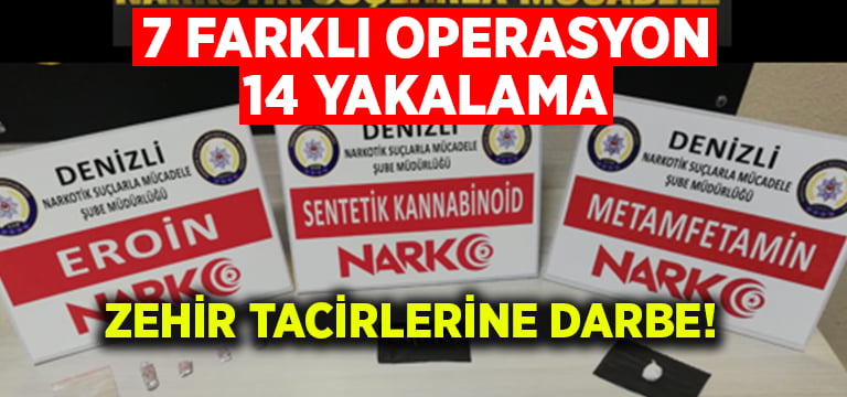 Denizli’de 7 farklı uyuşturucu operasyonunda 14 kişi yakalandı