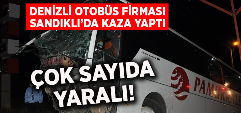 Denizli otobüs firması Sandıklı’da kaza yaptı, çok sayıda yaralı!