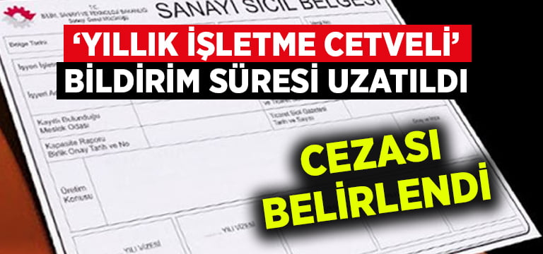 ‘Yıllık İşletme Cetveli’ bildirim süresi uzatıldı