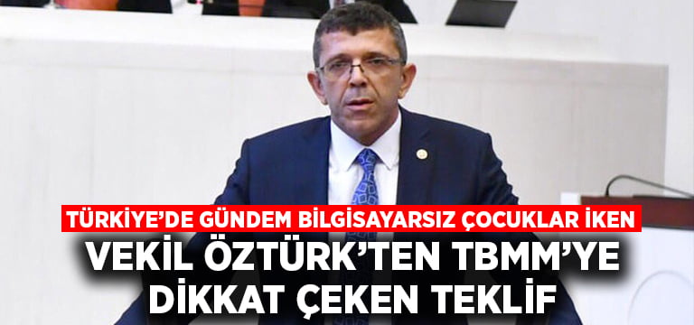 Vekil Öztürk’ten TBMM’ye kanun teklifi verdi.. Bilgisayarda KDV 0’a indirilsin