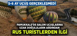 Pamukkale’de balon uçuşlarına Rus turistlerden ilgi