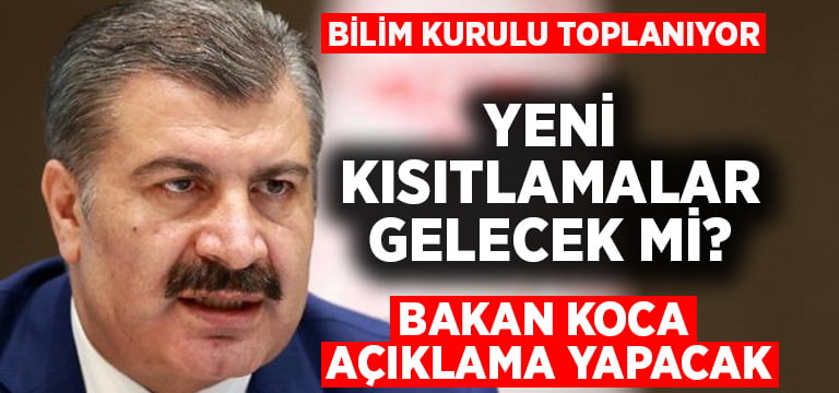 Bilim Kurulu toplanıyor, yeni kısıtlamalar gelecek mi?