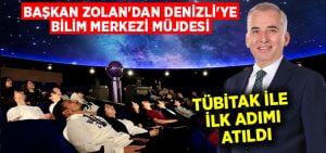 Başkan Zolan’dan Denizli’ye bilim merkezi müjdesi