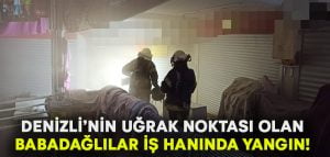 Babadağlılar iş hanı’nda yangın çıktı!