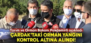 Bakan Pakdemirli Denizli’de Orman yangının kontrol altına alındığını açıkladı!