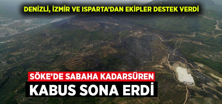 Denizli’den ekipler desteğe gitmişti.. Söke’de sabaha kadar süren kabus sona erdi