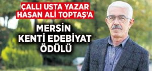 Çallı yazar Hasan Ali Toptaş’a Mersin Kenti Edebiyat Ödülü