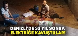 Denizli Acıpayam’da 33 yıl sonra elektriğe kavuştular!