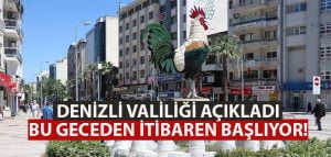 Denizli Valiliği duyurdu.. Bu geceden itibaren Denizli’de yürürlüğe giriyor!