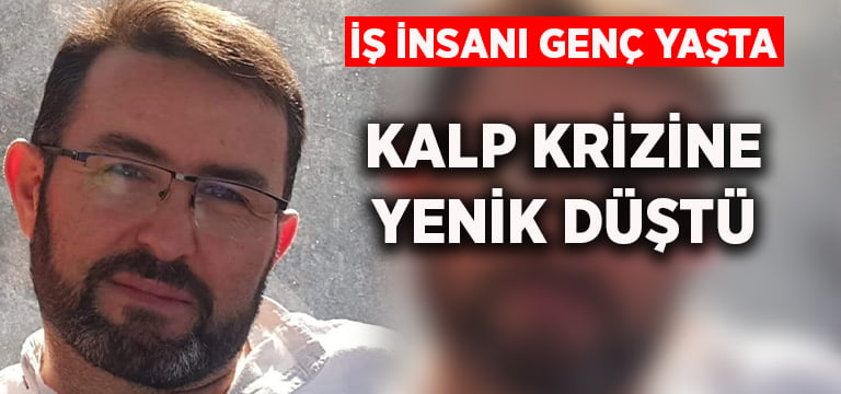 İş insanı Süleyman İstanbollu genç yaşta kalp krizine yenik düştü