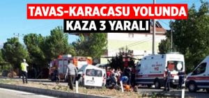 Tavas-Karacasu yolunda kaza: 3 yaralı