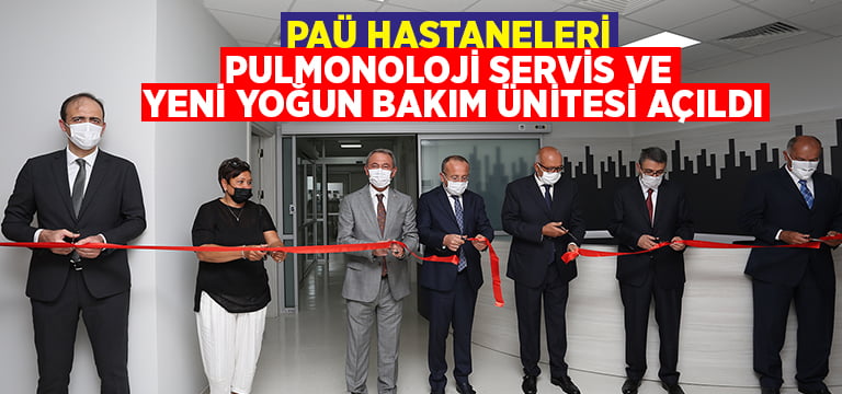 PAÜ Hastaneleri Pulmonoloji Servis ve Yeni Yoğun Bakım Ünitesi Açıldı