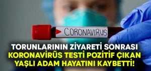 Şehir dışından gelen torunlarının ziyareti sonrası rahatsızlanan yaşlı adam hayatını kaybetti!