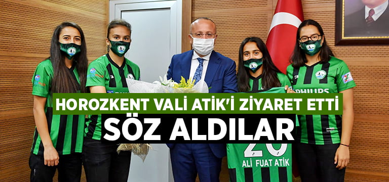 Horozkent Vali Atik’i ziyaret etti, söz aldılar