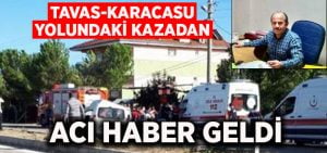 Tavas-Karacasu yolundaki kazadan acı haber geldi