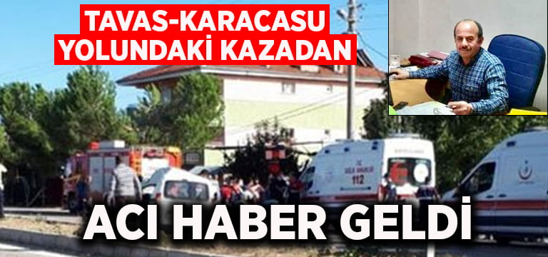 Tavas-Karacasu yolundaki kazadan acı haber geldi