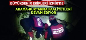 Büyükşehir ekipleri İzmir’de