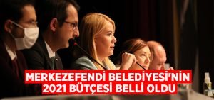 Merkezefendi Belediyesi’nin 2021 bütçesi belli oldu