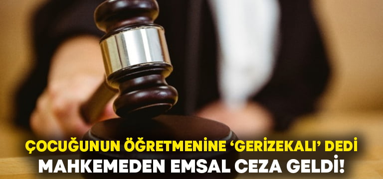 Öğretmene ‘Gerizekalı’ dedi cezayı yedi!