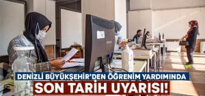 Denizli Büyükşehir öğrenim yardımında son tarih uyarısı