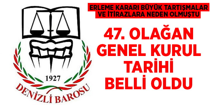 Denizli Barosu 47. Olağan Genel Kurulu’nun tarihi belli oldu