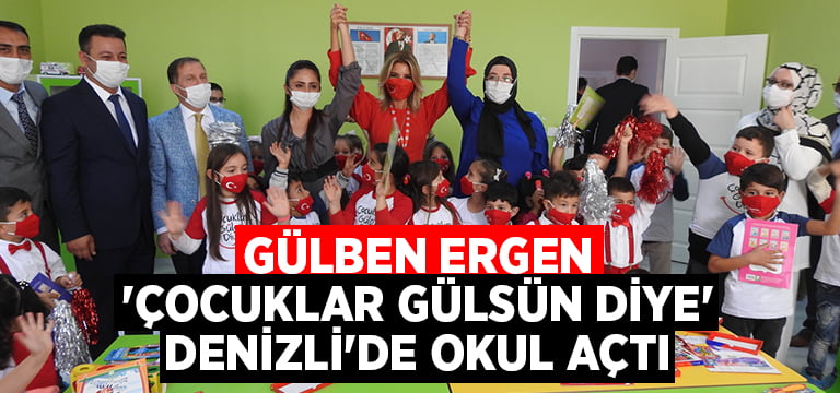 Gülben Ergen, ‘Çocuklar gülsün diye’ Denizli’de okul açtı