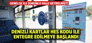 Denizli Kartlar HES kodu ile entegre edilmeye başlandı