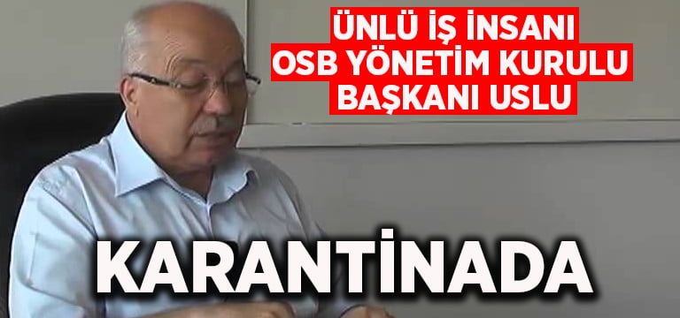 Ünlü iş adamı karantinada