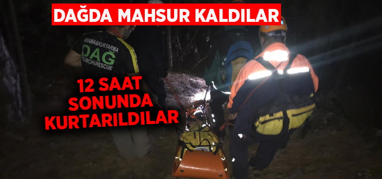 Dağda mahsur kalan 2 kişi 12 saat sonunda kurtarıldı