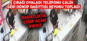 Çırağı oyaladı telefonu çaldı.. Geri dönüp dağıttığı reyonu topladı