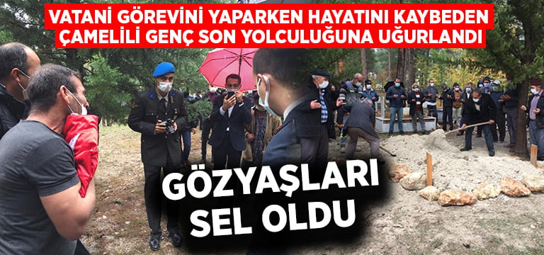 Vatani görevini yaparken hayatını kaybeden Çamelili genç son yolculuğuna uğurlandı