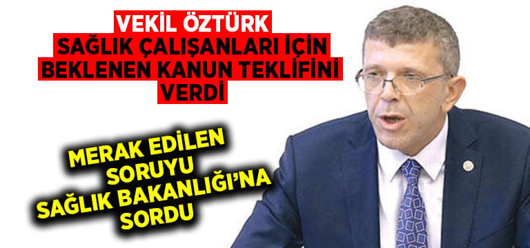 Vekil Öztürk sağlık çalışanları için beklenen kanun teklifini verdi