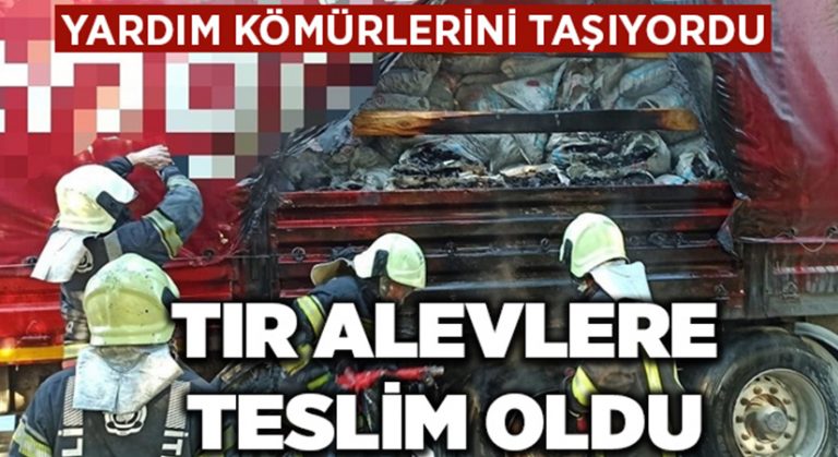 Yardım kömürlerini taşıyan tırdan alevler yükseldi