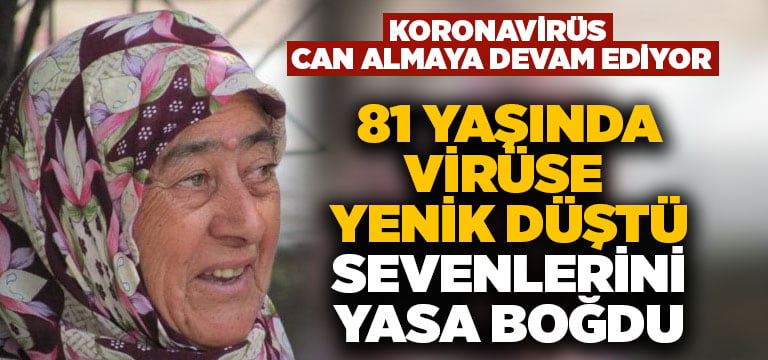 Koronavirüs Denizli’de bir can daha aldı