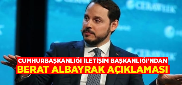 İletişim Başkanlığı’ndan Berat Albayrak açıklaması