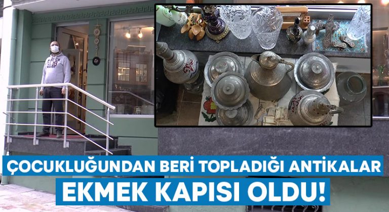 Çocukluğundan topladığı para ve eşyalar ekmek kapısı oldu!