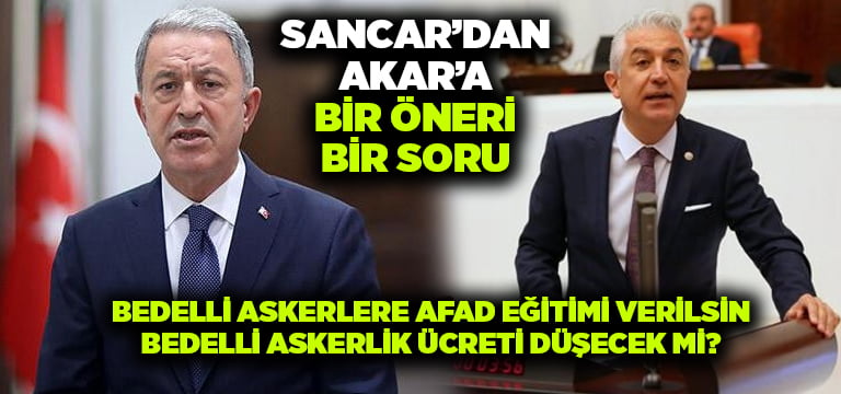 Vekil Sancar’dan bedelli askerler için AFAD eğitimi teklifi