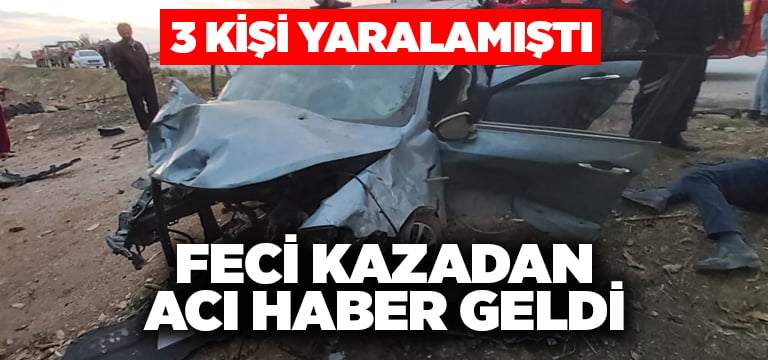 Çivril’deki kazadan acı haber geldi