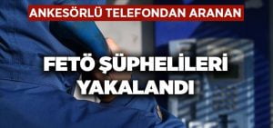 Ankesörlü telefondan aranan eski askeri öğrenci ve muvazzaf aske yakakandı