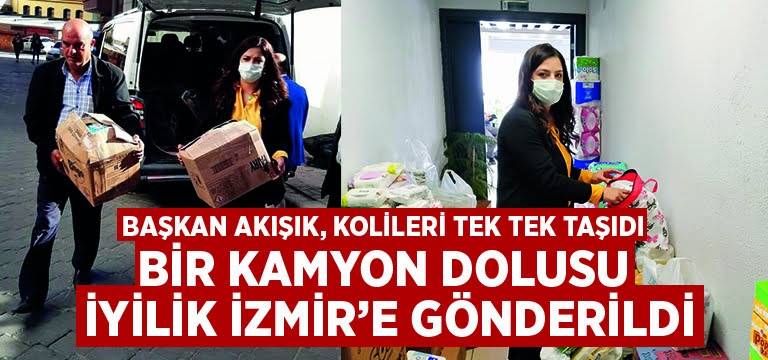 Bir kamyon dolusu iyilik İzmir’e gönderildi