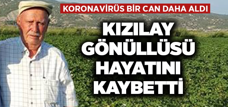 Kızılay gönüllüsü koronavirüse yenik düştü