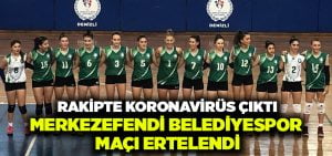 Rakipte koronavirüs çıktı.. Merkezefendi Belediyespor maçı ertelendi