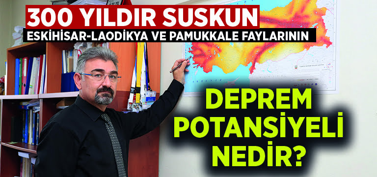 300 yıldır suskun Eskihisar-Laodikya ve Pamukkale faylarının deprem potansiyeli nedir?